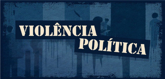 VIOLÊNCIA POLÍTICA