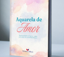 AQUARELA DE AMOR - LIVRO MÃES ATÍPICAS
